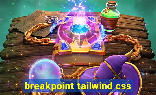 breakpoint tailwind css